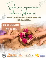 Saberes e experiências sobre as infâncias - Visita técnica e encontro formativo no CAU/UFSCar